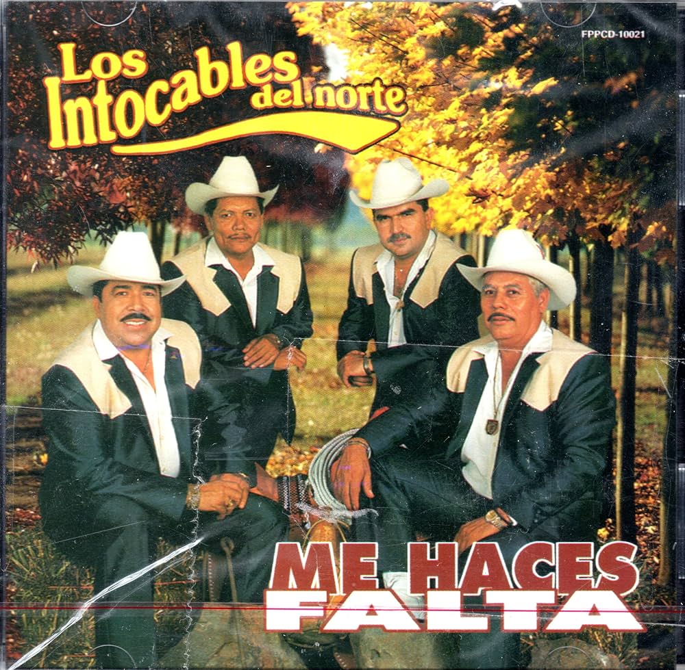 Los Intocables Del Norte CD “ME HACES FALTA”